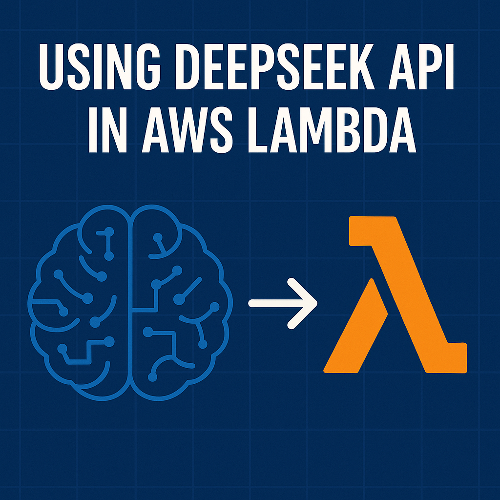 How to Call DeepSeek APIs in AWS Lambda: Serverless AI Integration Guide
