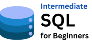 Intermediate SQL for Beginners